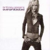 Britney Spears Overprotected (Single)