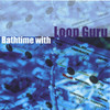 Loop Guru Bathtime with Loop Guru