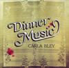 Carla Bley Dinner Music