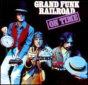 Grand Funk Railroad On Time