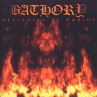 Bathory Destroyer Of Worlds