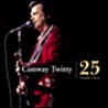 Conway Twitty 25 #1`s