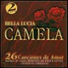 Camela Bella Lucía: 26 Canciones De Amor [CD1]