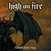 High On Fire Blessed Black Wings