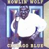 Howlin` Wolf Chicago Blue 1957-65