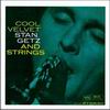 Stan Getz Cool Velvet & Voices