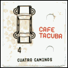 Cafe Tacuba Cuatro Caminos