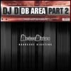 DJ D DB Area Part 2