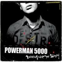 Powerman 5000 Destroy What You Enjoy