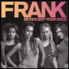 Frank Devil`s Got Your Gold