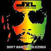 Junkie XL Don`t Wake Up Policeman