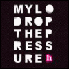 Mylo Drop The Pressure