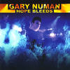 Gary Numan Hope Bleeds