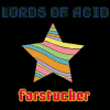 LORDS Of ACID Farstucker