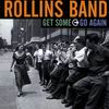 Rollins Band Get Some - Go Again