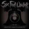 Six Feet Under Graveyard Classics 2