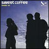 Sweet Coffee Holdin` On