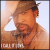 Lionel Richie I Call It Love