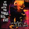 My Life With The Thrill Kill Kult I See Good Spirits I See Bad Spirits