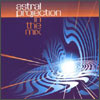 Astral Projection In The Mix: Sunrise Sundown [CD 1]