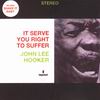 John Lee Hooker It Serve You Right To Suffer