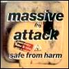 MASSIVE ATTACK Safe from Harm