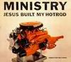 Ministry Jesus Built My Hotrod