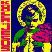 My Life With The Thrill Kill Kult Kooler Than Jesus