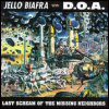 Jello Biafra Last Scream Of The Missing Neighbors