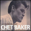 Chet Baker Le Poete Du Jazz: L`Anthologie Definitive