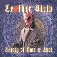 Leaether Strip Legacy Of Hate And Lust