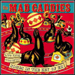 Mad Caddies Live From Toronto - Songs In The Key Of Eh